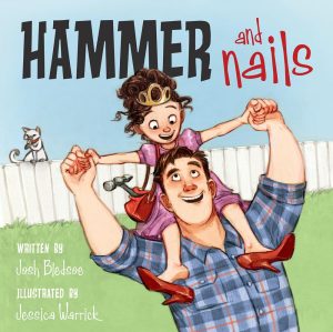 Hammer and Nails [Hardcover] Bledsoe, Josh and Warrick, Jessica