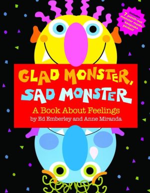 Glad Monster, Sad Monster [Hardcover] Ed Emberley and Anne Miranda
