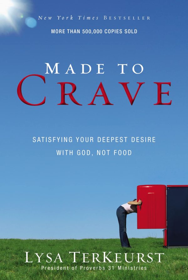 Made to Crave: Satisfying Your Deepest Desire with God, Not Food [Paperback] TerKeurst, Lysa