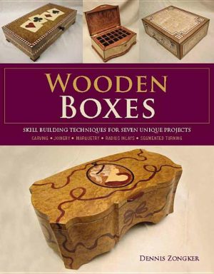 Wooden Boxes: Skill-Building Techniques for Seven Unique Projects [Paperback] Zongker, Dennis Lee
