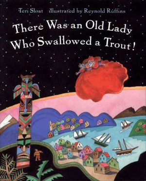 There Was an Old Lady Who Swallowed a Trout [Paperback] Sloat, Teri and Ruffins, Reynold