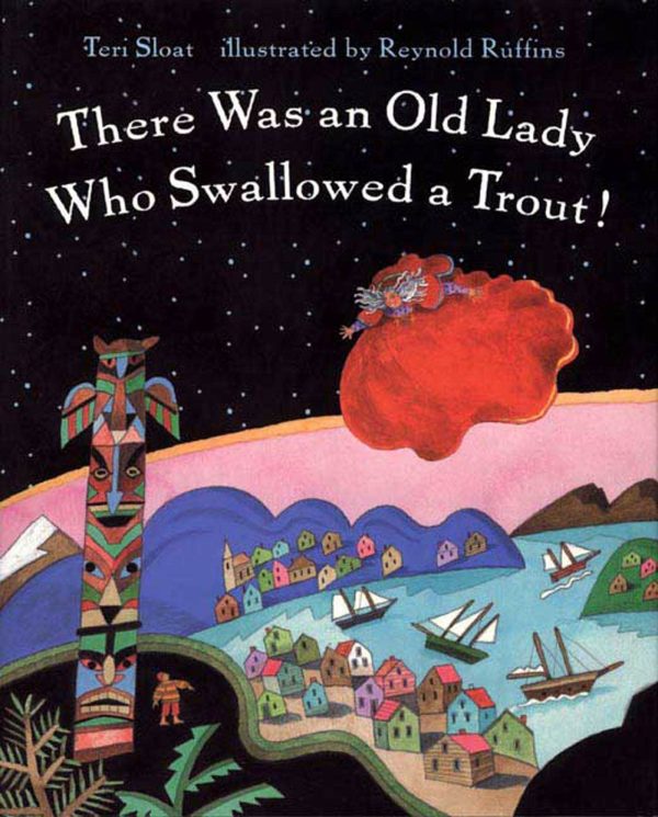 There Was an Old Lady Who Swallowed a Trout [Paperback] Sloat, Teri and Ruffins, Reynold