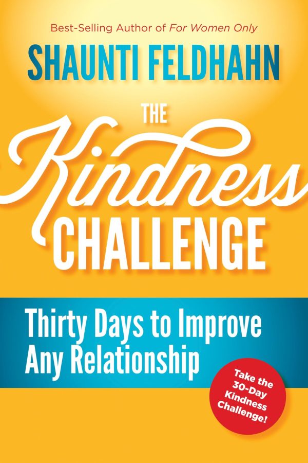 The Kindness Challenge: Thirty Days to Improve Any Relationship [Hardcover] Feldhahn, Shaunti