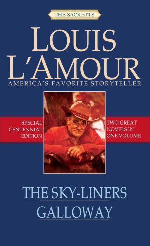 The Sky-Liners/Galloway (Sacketts) [Mass Market Paperback] L'Amour, Louis