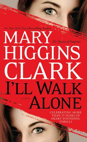I'll Walk Alone: A Novel [Mass Market Paperback] Clark, Mary Higgins