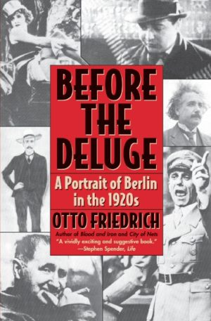 Before the Deluge: Portrait of Berlin in the 1920s, A [Paperback] Friedrich, Otto