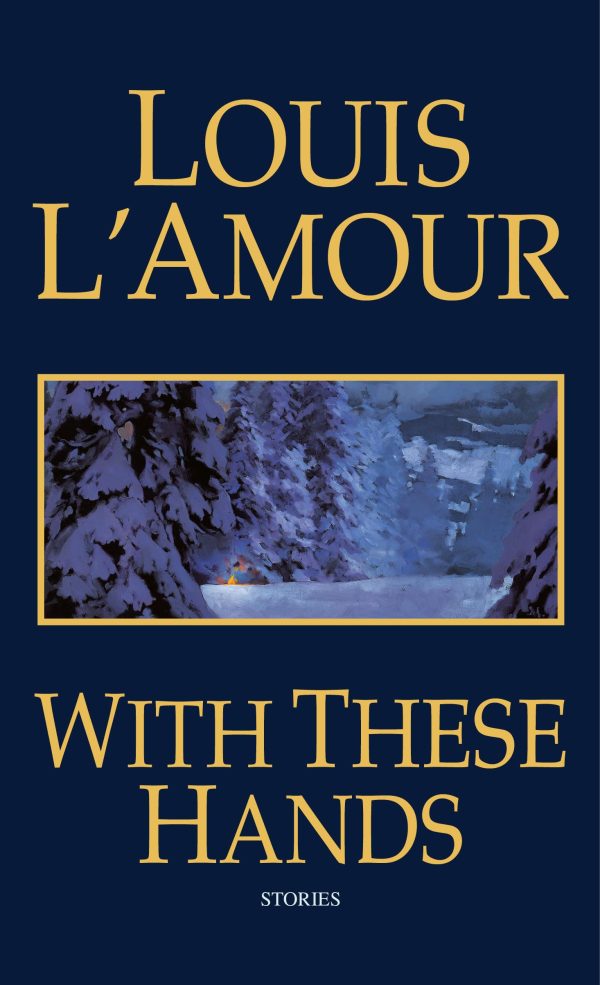 With These Hands: Stories [Mass Market Paperback] Louis L'Amour