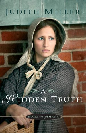A Hidden Truth (Home to Amana) [Paperback] Miller, Judith