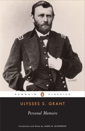 Personal Memoirs (Penguin Classics) [Paperback] Grant, Ulysses S. and McPherson, James M.