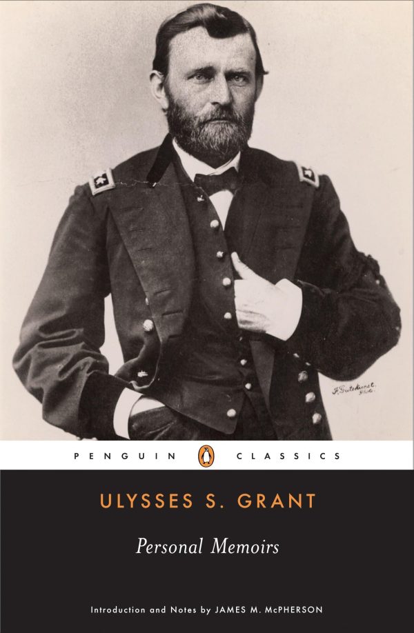 Personal Memoirs (Penguin Classics) [Paperback] Grant, Ulysses S. and McPherson, James M.