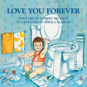 Love You Forever [Paperback] Robert Munsch and Sheila McGraw