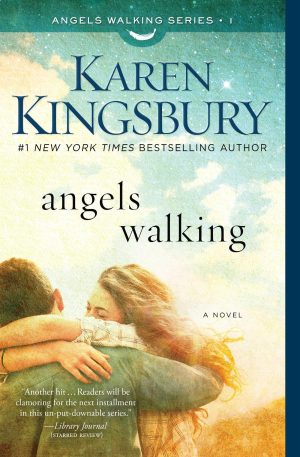 Angels Walking: A Novel (1) [Paperback] Kingsbury, Karen