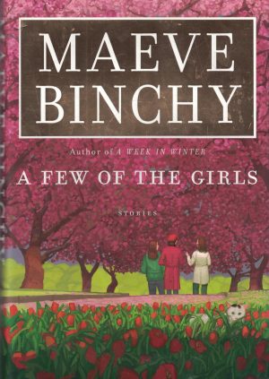 A Few of the Girls: Stories [Hardcover] Binchy, Maeve