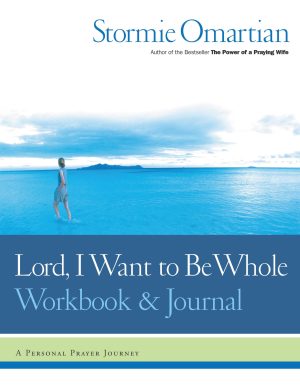 Lord, I Want to Be Whole Workbook and Journal: A Personal Prayer Journey [Paperback] Stormie Omartian
