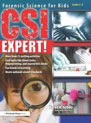 CSI Expert!: Forensic Science for Kids (Grades 5-8) [Paperback] Schulz, Karen K.