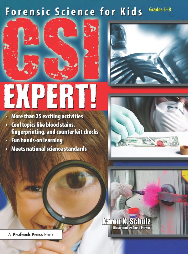 CSI Expert!: Forensic Science for Kids (Grades 5-8) [Paperback] Schulz, Karen K.