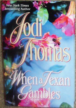 When a Texan Gambles (Book Club Book) [Hardcover] Jodi Thomas