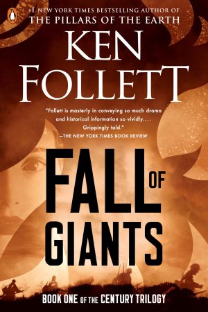 Fall of Giants: Book One of the Century Trilogy [Paperback] Follett, Ken