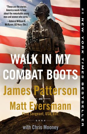 Walk in My Combat Boots: True Stories from America's Bravest Warriors (Heroes Among Us, 1) [Paperback] Patterson, James; Eversmann, Matt and Mooney, Chris
