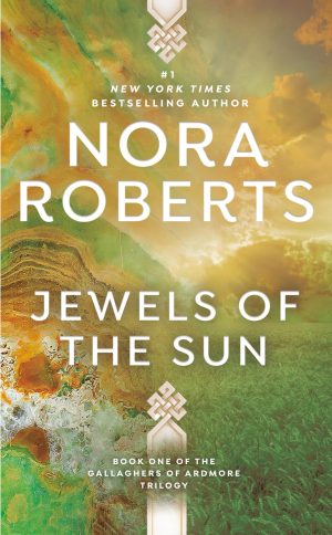 Jewels of the Sun: The Gallaghers of Ardmore Trilogy (Irish Trilogy, Book 1) [Mass Market Paperback] Roberts, Nora
