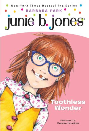Junie B., First Grader: Toothless Wonder (Junie B. Jones, No. 20) [Paperback] Barbara Park and Denise Brunkus