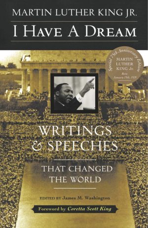 I Have a Dream: Writings and Speeches That Changed the World, Special 75th Anniversary Edition (Martin Luther King, Jr., born January 15, 1929) [Paperback] King Jr., Dr. Martin Luther
