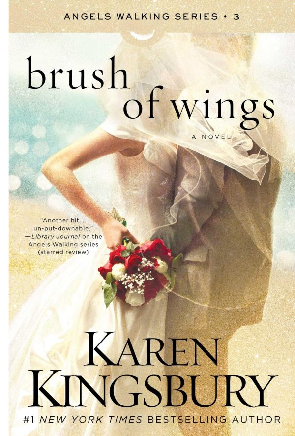 Brush of Wings: A Novel (3) (Angels Walking) Kingsbury, Karen
