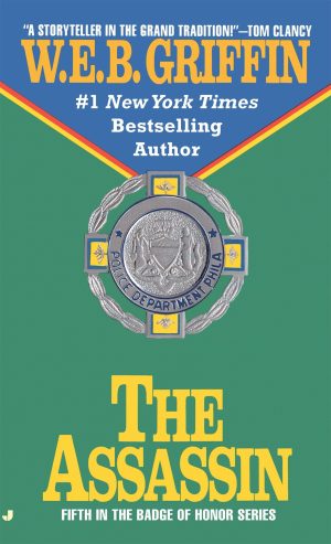 The Assassin: The Explosive Badge of Honor Novel (Badge of Honor 05) [Mass Market Paperback] Griffin, W.E.B.