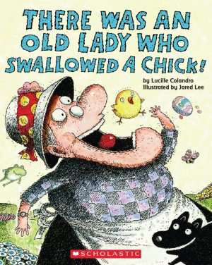 There Was an Old Lady Who Swallowed a Chick! [Paperback] Lucille Colandro and Jared Lee