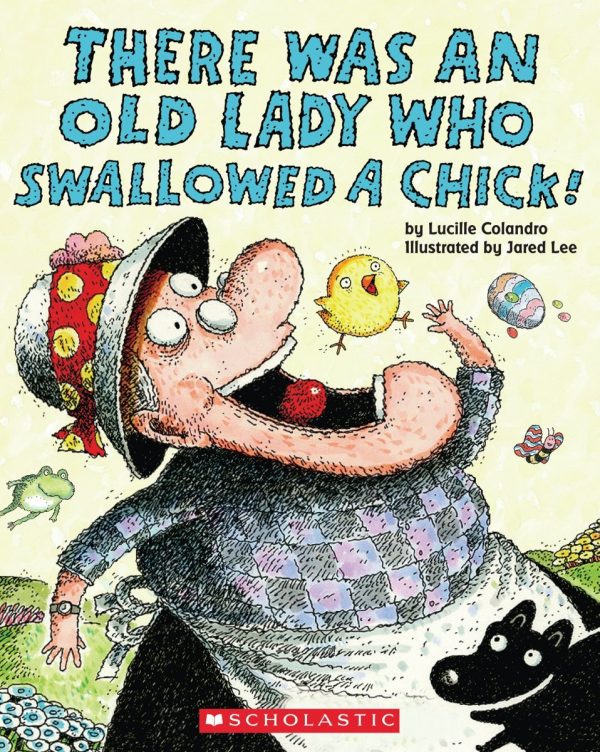 There Was an Old Lady Who Swallowed a Chick! [Paperback] Lucille Colandro and Jared Lee