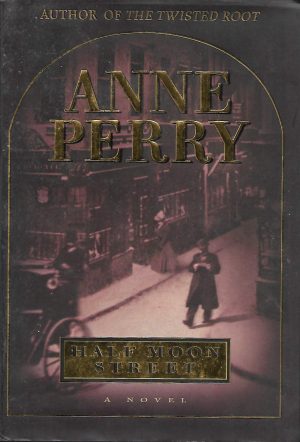 Half Moon Street (Charlotte & Thomas Pitt Novels) Perry, Anne