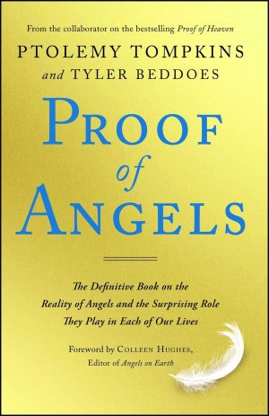 Proof of Angels: The Definitive Book on the Reality of Angels and the Surprising Role They Play in Each of Our Lives [Paperback] Tompkins, Ptolemy