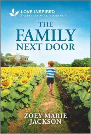 The Family Next Door: An Uplifting Inspirational Romance (Love Inspired) [Mass Market Paperback] Jackson, Zoey Marie