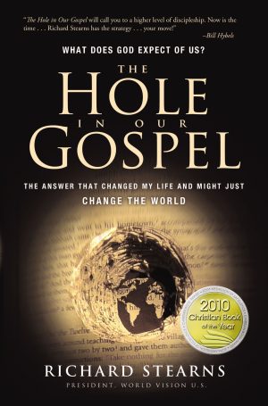 The Hole in Our Gospel: What Does God Expect of Us? Stearns, Richard