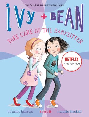 Take Care of the Babysitter (Ivy & Bean, Book 4) [Paperback] Barrows, Annie and Blackall, Sophie