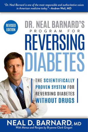 Dr. Neal Barnard's Program for Reversing Diabetes: The Scientifically Proven System for Reversing Diabetes Without Drugs [Paperback] Barnard, Neal