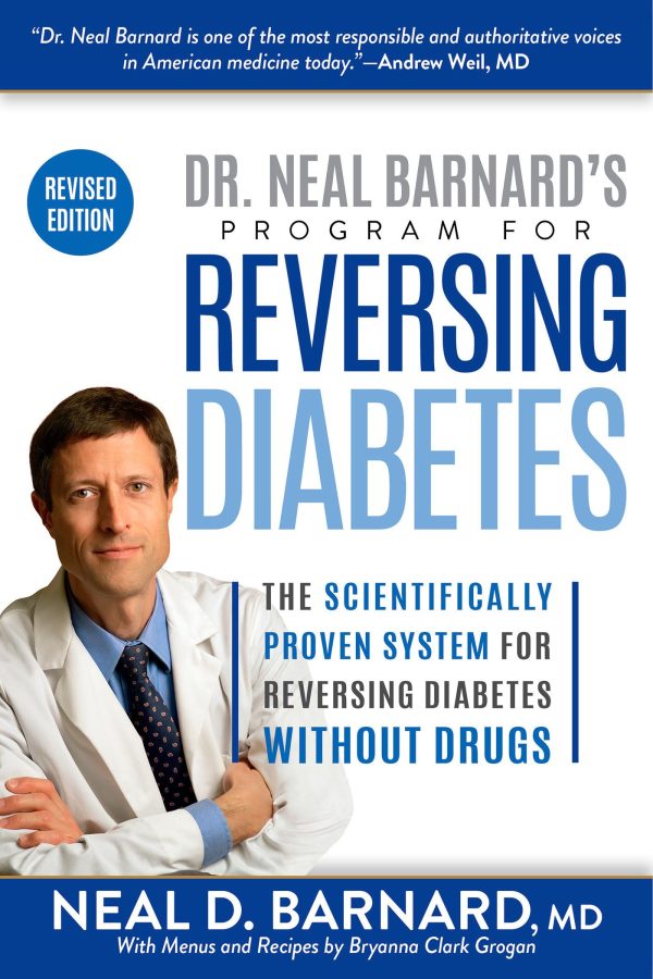 Dr. Neal Barnard's Program for Reversing Diabetes: The Scientifically Proven System for Reversing Diabetes Without Drugs [Paperback] Barnard, Neal