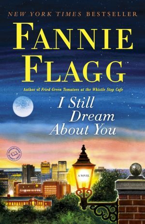 I Still Dream About You: A Novel [Paperback] Flagg, Fannie