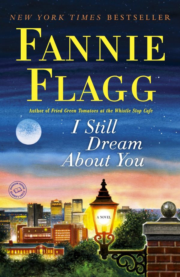 I Still Dream About You: A Novel [Paperback] Flagg, Fannie