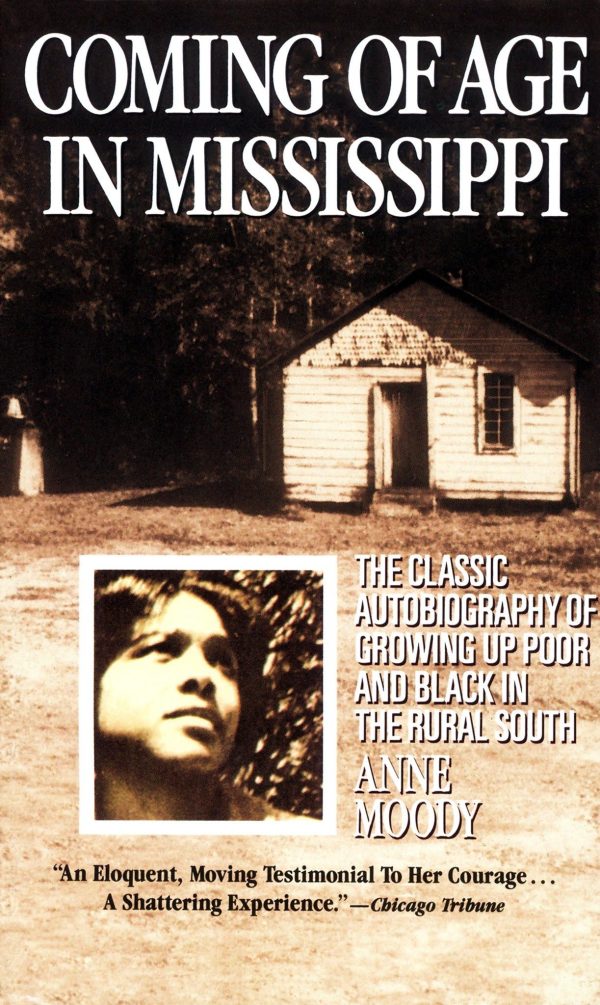 Coming of Age in Mississippi: The Classic Autobiography of Growing Up Poor and Black in the Rural South [Mass Market Paperback] Moody, Anne