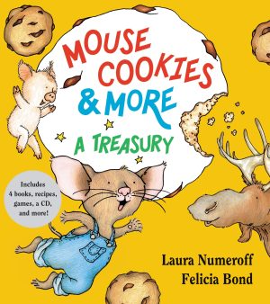 Mouse Cookies & More: A Treasury (If You Give...) [Hardcover] Numeroff, Laura and Bond, Felicia
