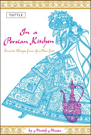 In a Persian Kitchen: Favorite Recipes from the Near East [Paperback] Mazda, Maideh