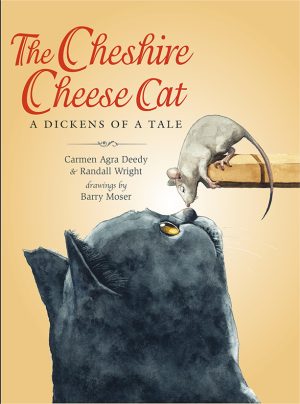 The Cheshire Cheese Cat: A Dickens of a Tale [Paperback] Deedy, Carmen Agra; Wright, Randall and Moser, Barry