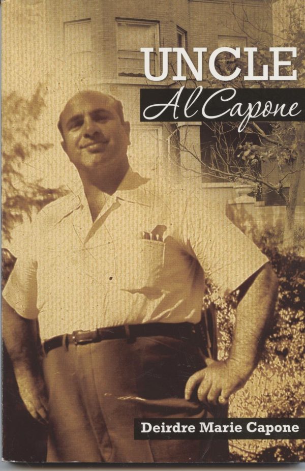 Uncle Al Capone - The Untold Story from Inside His Family [Paperback] Capone, Deirdre Marie