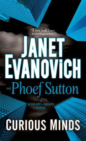Curious Minds: A Knight and Moon Novel [Mass Market Paperback] Evanovich, Janet and Sutton, Phoef