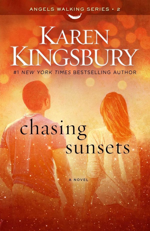 Chasing Sunsets: A Novel (2) (Angels Walking) Kingsbury, Karen