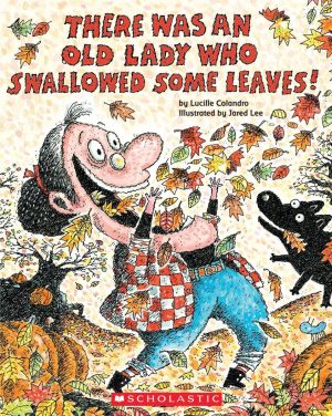 There Was an Old Lady Who Swallowed Some Leaves! [Paperback] Colandro, Lucille and Lee, Jared