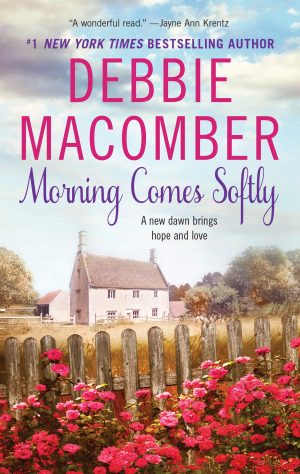Morning Comes Softly: A Small-Town Romance Featuring a Louisiana Librarian and a Montana Rancher (Avon Romance) Macomber, Debbie