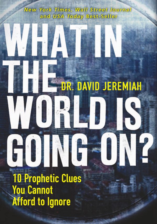 What in the World is Going On?: 10 Prophetic Clues You Cannot Afford to Ignore [Paperback] Jeremiah, Dr. David