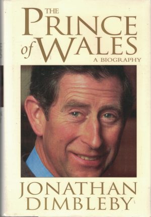 Prince of Wales: A Biography Dimbleby, Jonathan